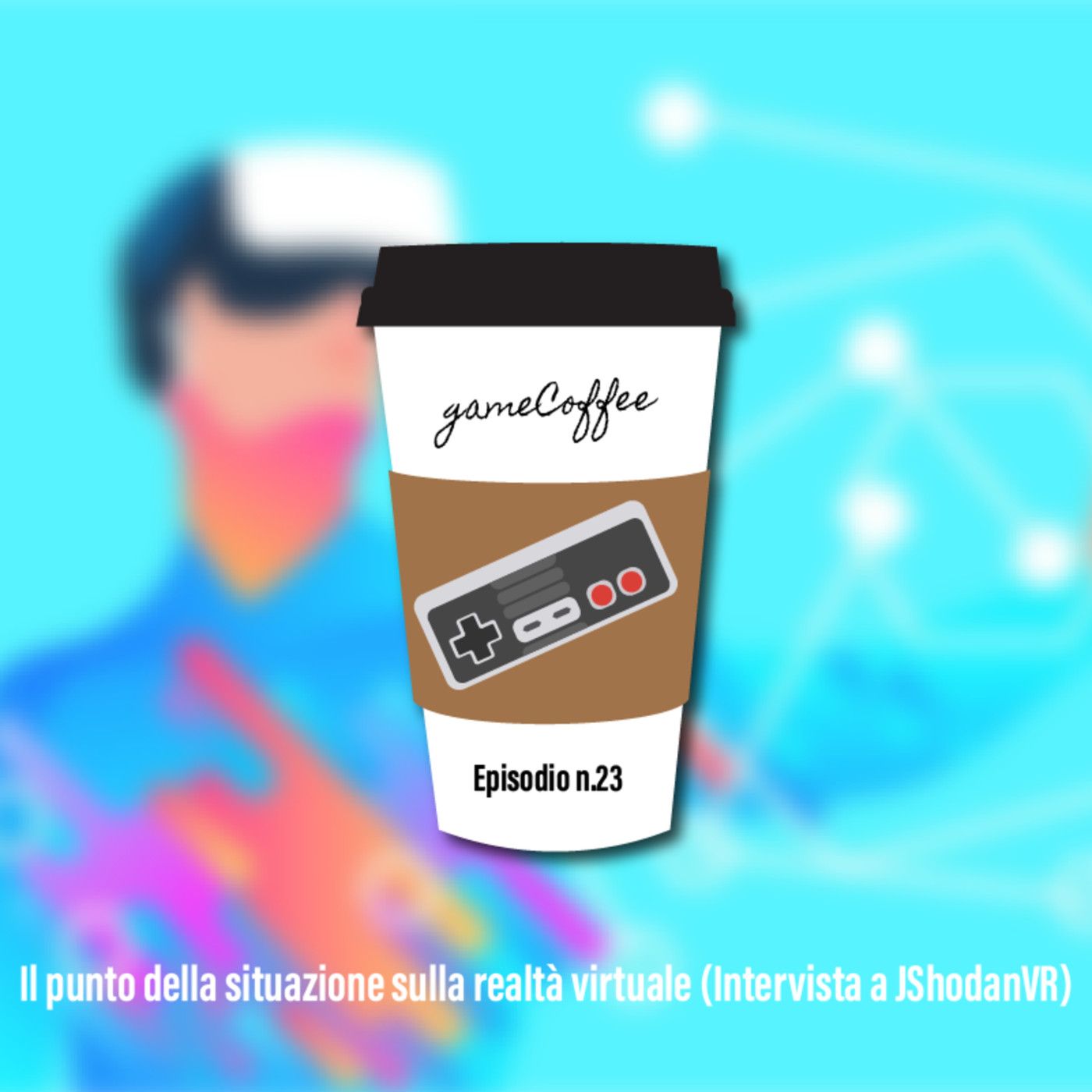 23 - Il punto della situazione sulla realtà virtuale (intervista a JShodanVR) episode artwork
