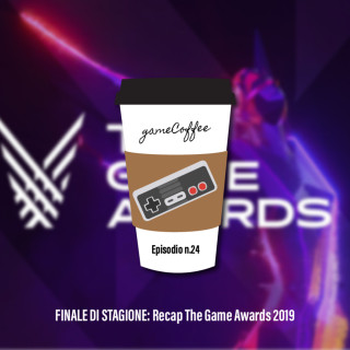 24 - FINALE DI STAGIONE: Recap The Game Awards