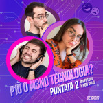 Più o meno tecnologia?