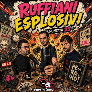 Ruffiani esplosivi!