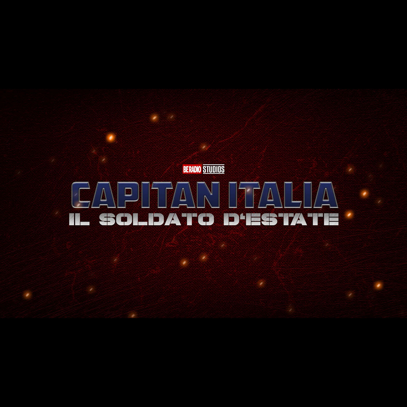 Capitan Italia: il Soldato d'Estate - Be Radio Radiophonic Universe episode artwork