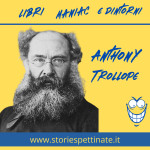 Anthony Trollope - 24 aprile 1815