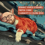 Debian e Vivaldi studiano, Firefox corre e Audacity si colora - Il Podcast di Marco’s Box #224
