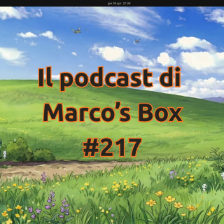 Il podcast di Marco's Box #217 - Una puntata polemica