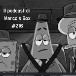 Il podcast di Marco's Box - Puntata 216