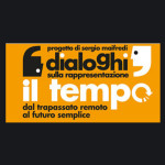 “Dialoghi sulla rappresentazione: il tempo”