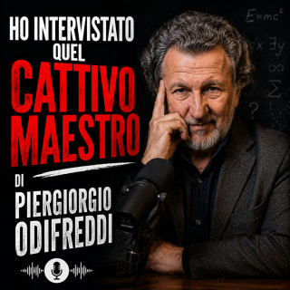 Ho intervistato quel Cattivo Maestro di PIERGIORGIO ODIFREDDI⁨.